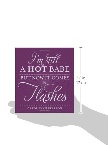 I'm Still Hot Babe, But Now it Comes With Hot Flashes